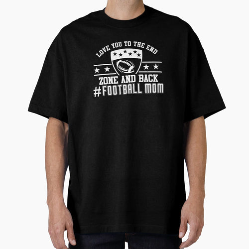 Love You To End Zone And Back T-Shirt - Fun Novelty Design Men Women - T-Shirt, Sweatshirt, Hoodie