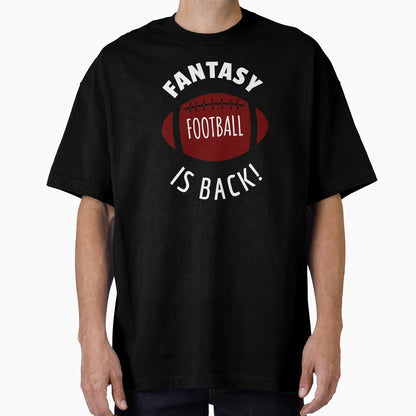 Fantasy Football Is Back T-Shirt - Graphic Print Unisex - T-Shirt, Sweatshirt, Hoodie