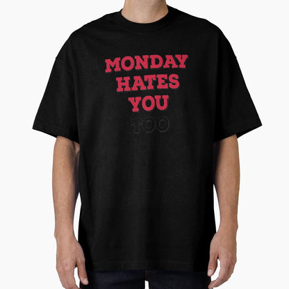 Monday T-Shirt - Novelty Apparel Unisex - T-Shirt, Sweatshirt, Hoodie
