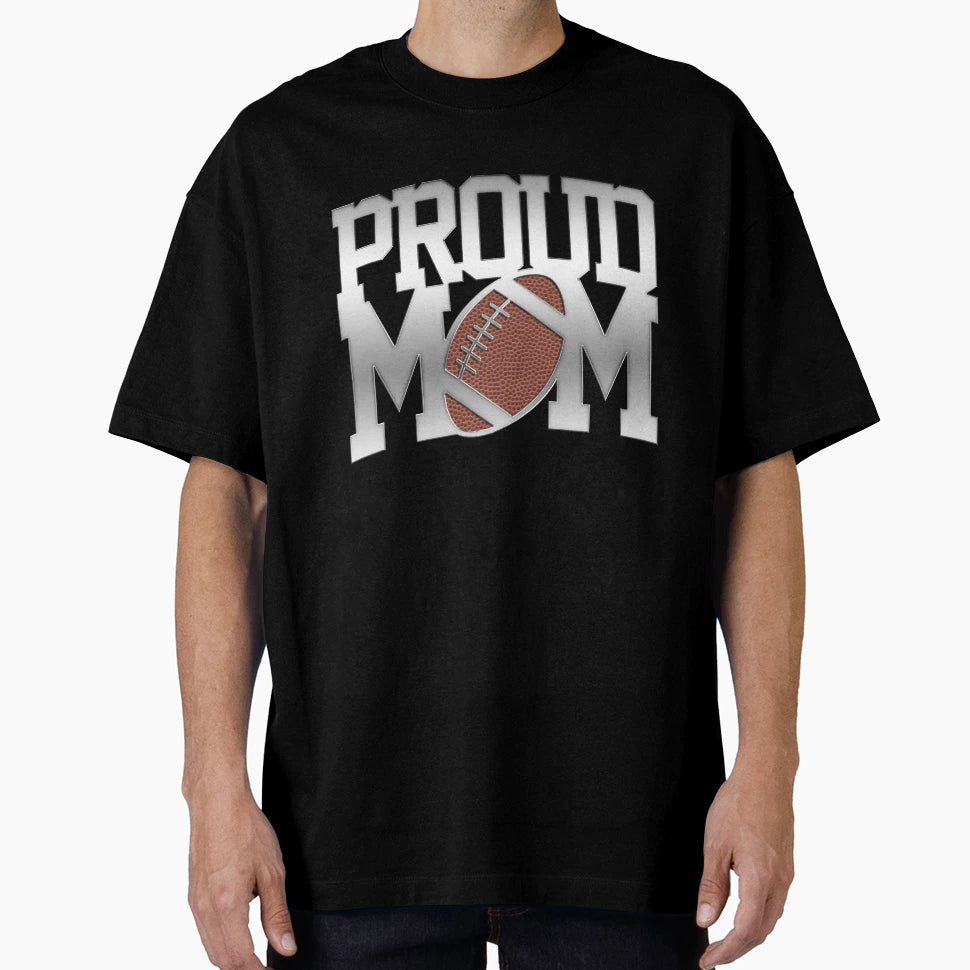 Proud Football Mom Awesome T-Shirt - Aesthetic Graphic Unisex - T-Shirt, Sweatshirt, Hoodie
