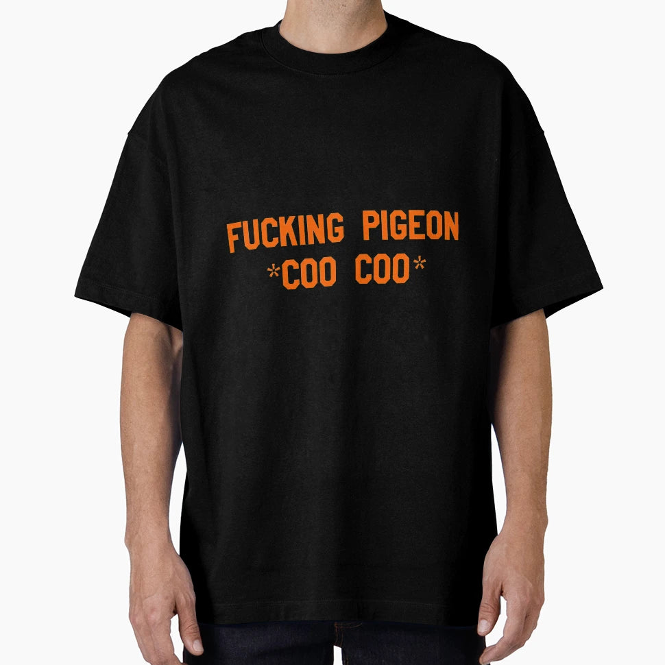 Fucking Pigeon T-Shirt - Unique Graphic for Adults - T-Shirt, Sweatshirt, Hoodie