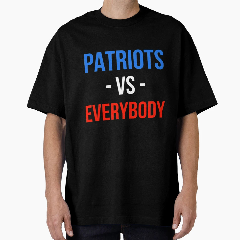 Patriots Versus Everybody T-Shirt - Novelty Apparel Unisex - T-Shirt, Sweatshirt, Hoodie