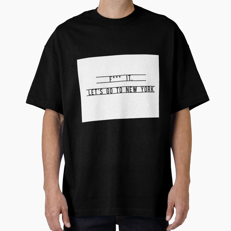 F It Lets Go To New York T-Shirt - Aesthetic Graphic for Adults - T-Shirt, Sweatshirt, Hoodie