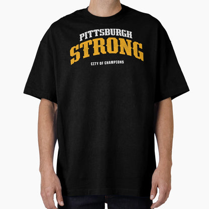 Pittsburgh Strong T-Shirt - Novelty Apparel for Adults - T-Shirt, Sweatshirt, Hoodie