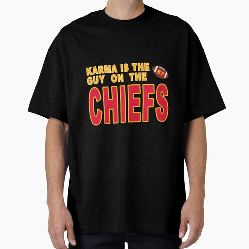 Karma Is Guy Chiefs T-Shirt - Streetwear Style Unisex - T-Shirt, Sweatshirt, Hoodie
