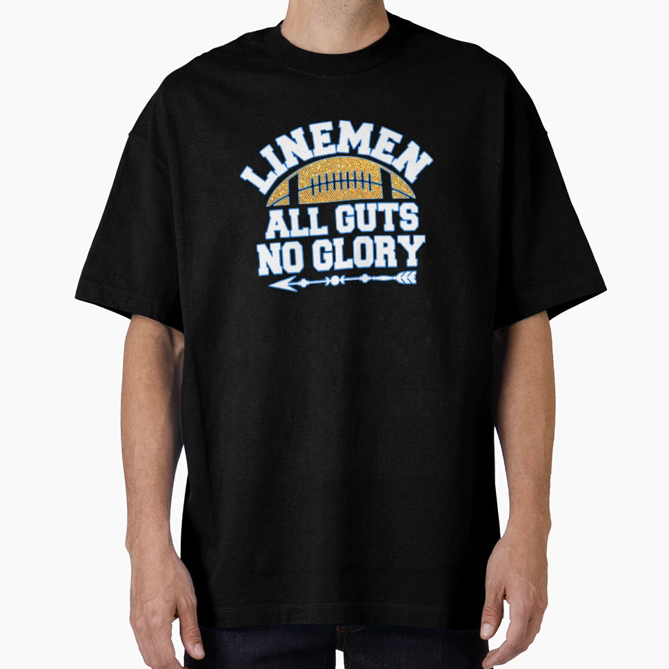 Linemen All Guts No Glory T-Shirt - Graphic Print Men Women - T-Shirt, Sweatshirt, Hoodie