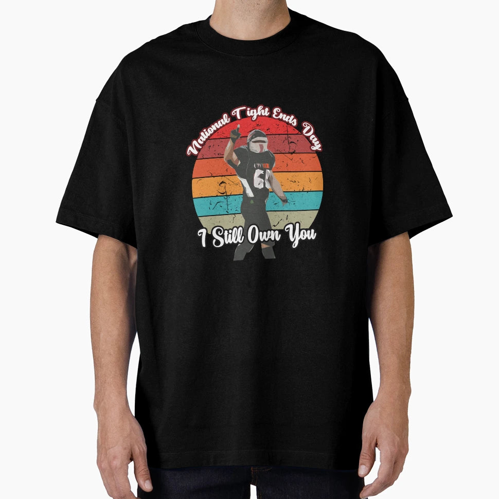 National Tight Ends Day T-Shirt - Novelty Apparel Unisex - T-Shirt, Sweatshirt, Hoodie