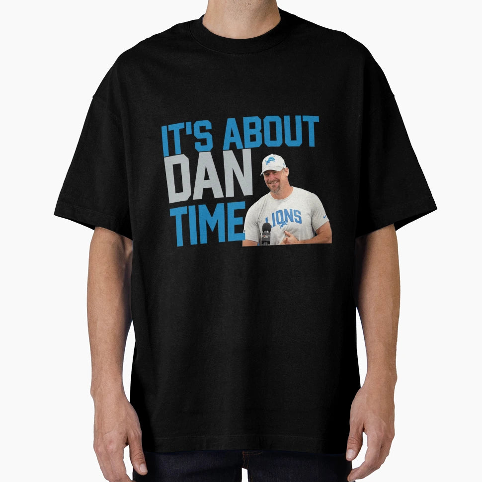 Detroit Football Its About Dan Time T-Shirt - Streetwear Style Unisex - T-Shirt, Sweatshirt, Hoodie