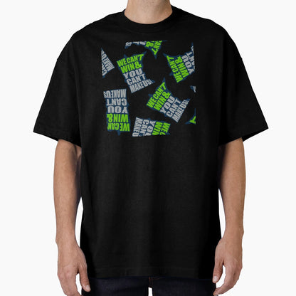 We Cant Win You Cant Make Us Mn T-Shirt - Novelty Apparel Men Women - T-Shirt, Sweatshirt, Hoodie