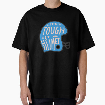 Lifes Tough Get Helmet T-Shirt - Trendy Graphic Men Women - T-Shirt, Sweatshirt, Hoodie