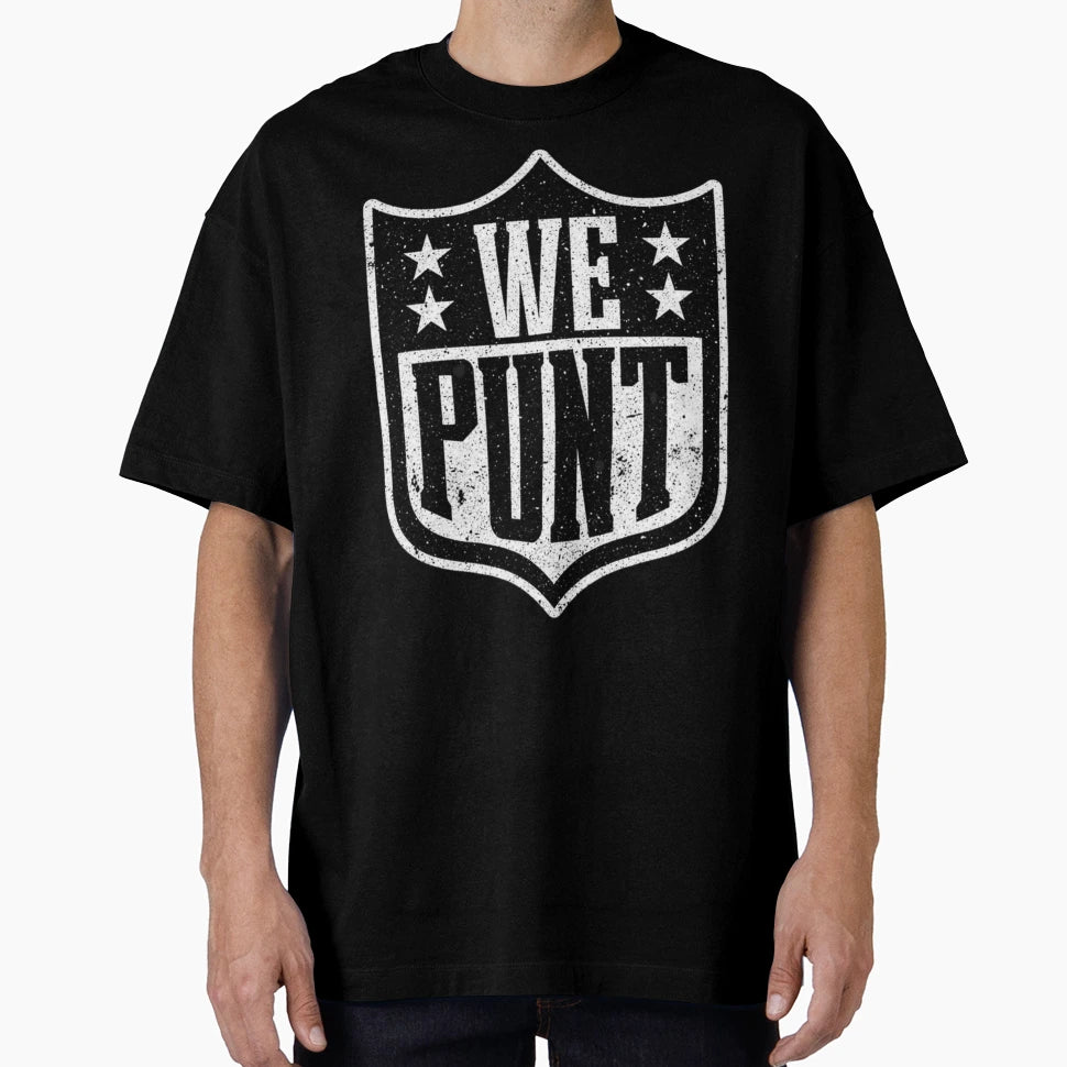 We Punt T-Shirt - Unique Graphic for Adults - T-Shirt, Sweatshirt, Hoodie