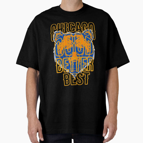 Good Better Best Chicago Bears T-Shirt - Unique Graphic for Adults - T-Shirt, Sweatshirt, Hoodie