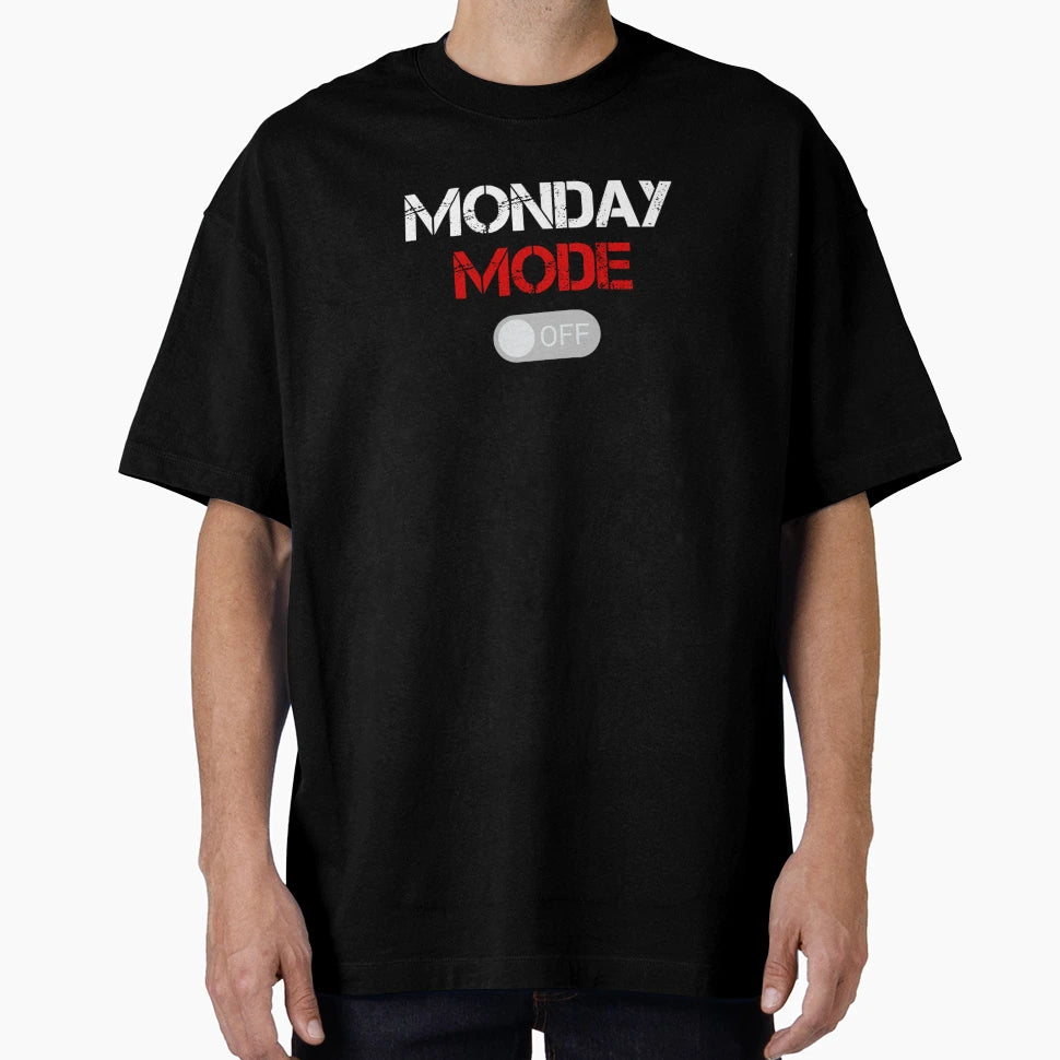 Monday Mode Off T-Shirt - Aesthetic Graphic Unisex - T-Shirt, Sweatshirt, Hoodie