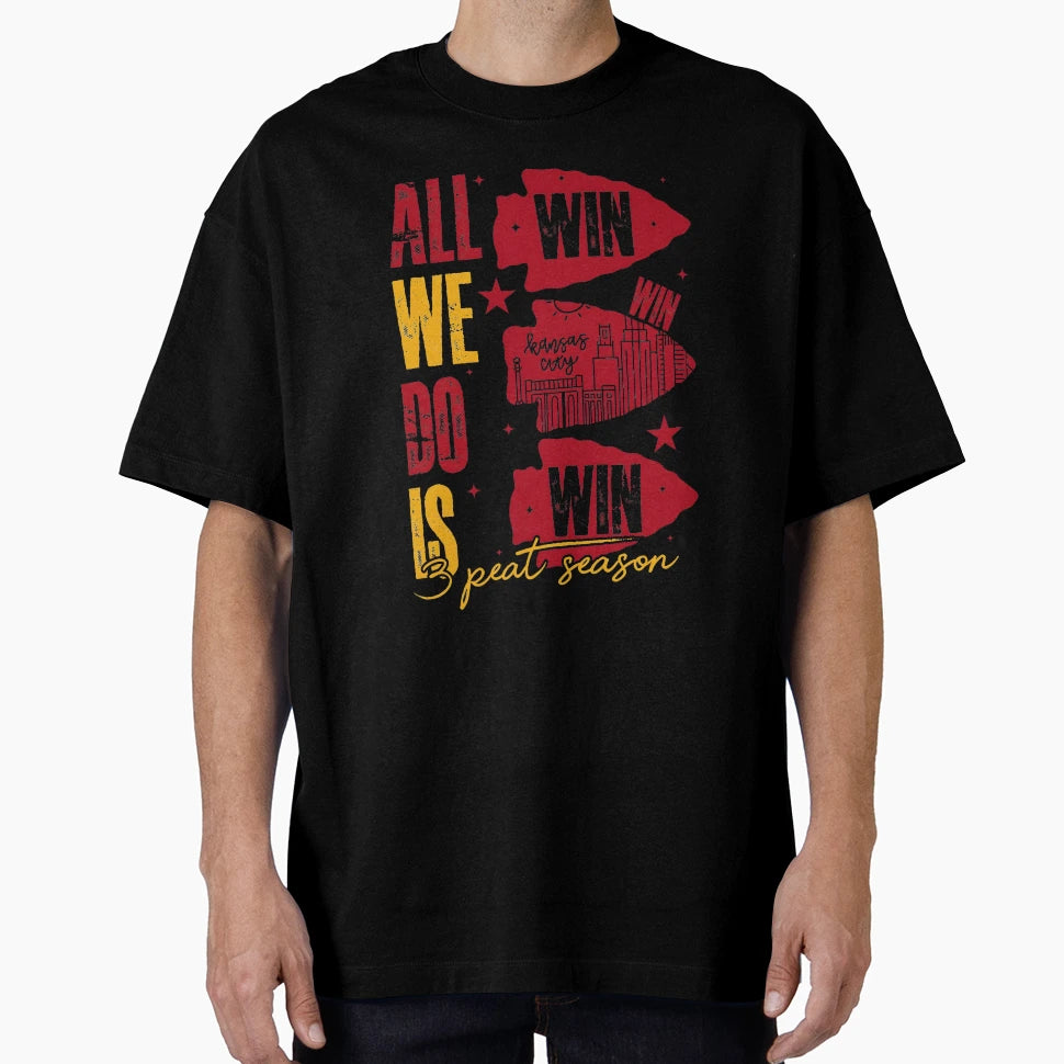 All We Do Is Win 3Peat Kc Chifes T-Shirt - Casual Everyday Wear Unisex - T-Shirt, Sweatshirt, Hoodie
