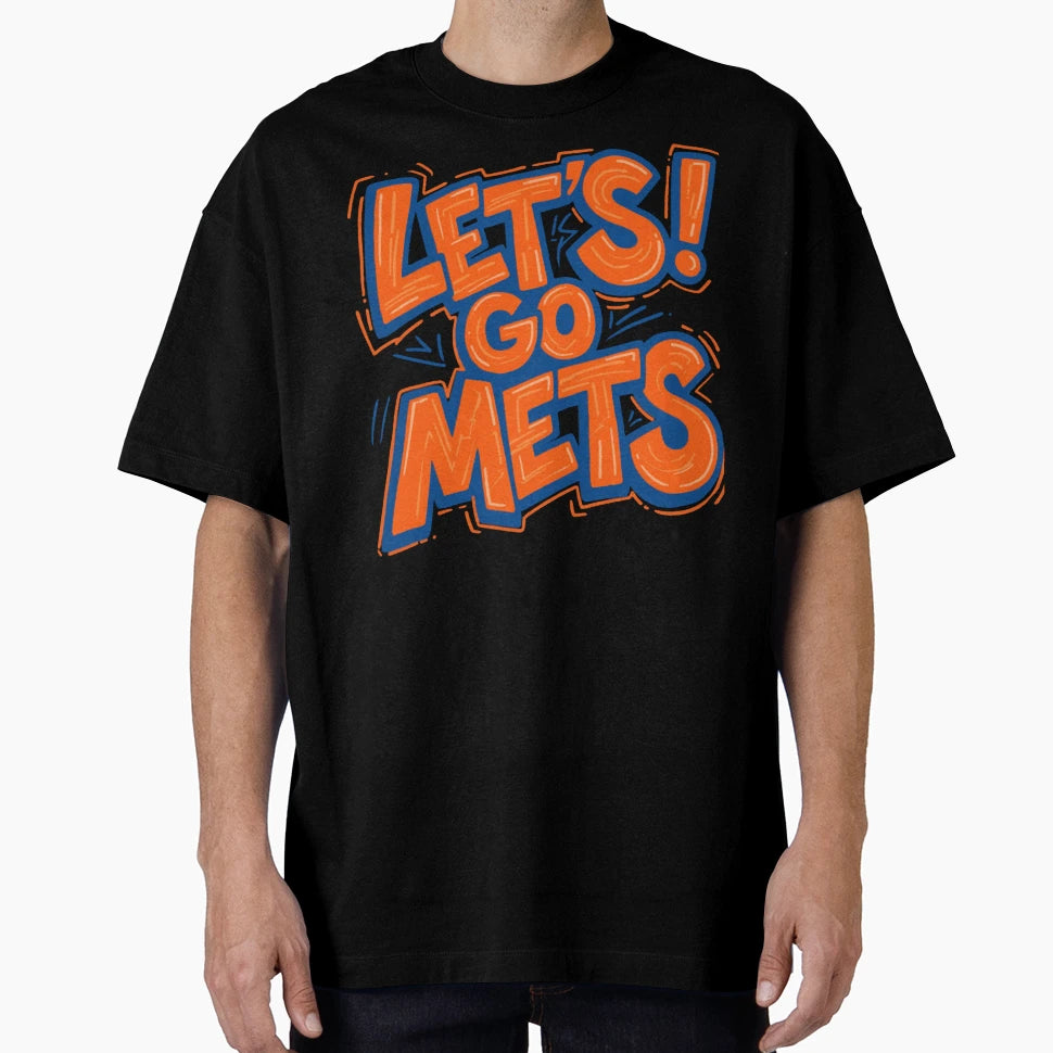 Lets Go Mets T-Shirt - Fun Novelty Design Unisex - T-Shirt, Sweatshirt, Hoodie