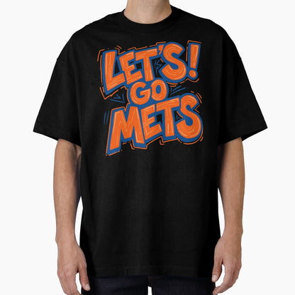 Lets Go Mets T-Shirt - Fun Novelty Design Unisex - T-Shirt, Sweatshirt, Hoodie