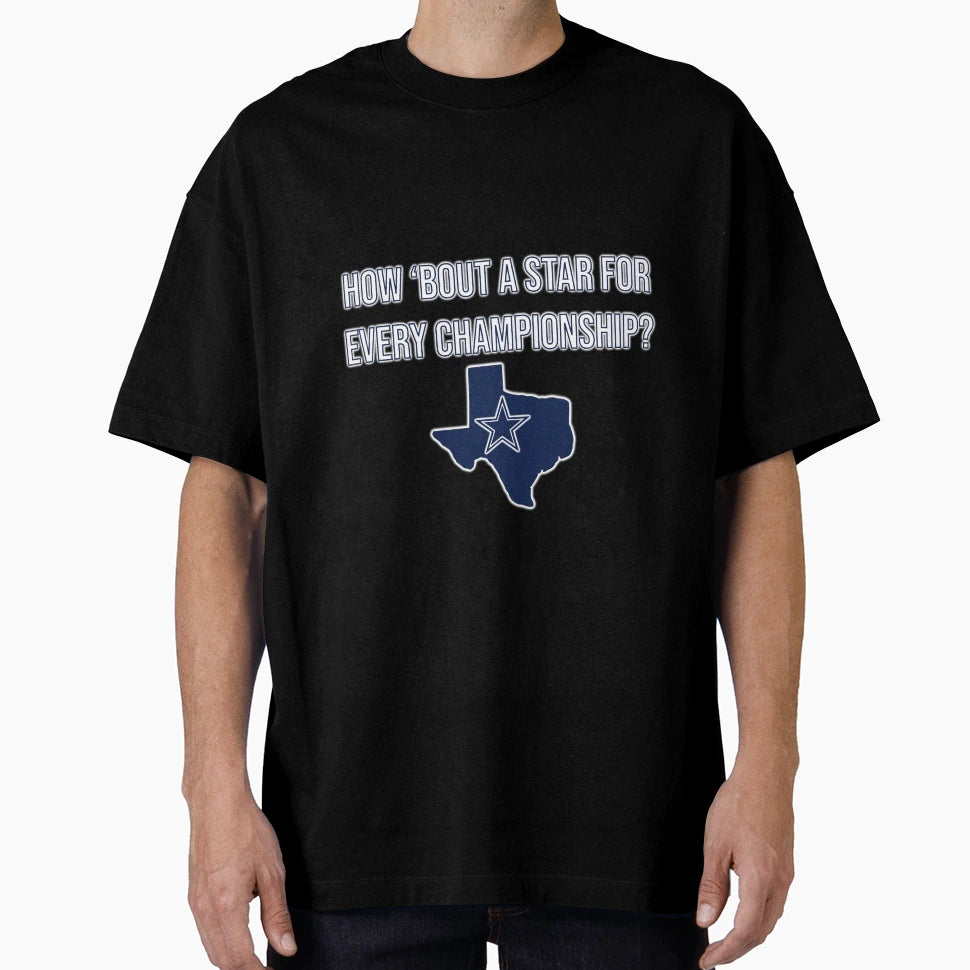How Bout Star Every Championship Dallas T-Shirt - Trendy Graphic Unisex - T-Shirt, Sweatshirt, Hoodie