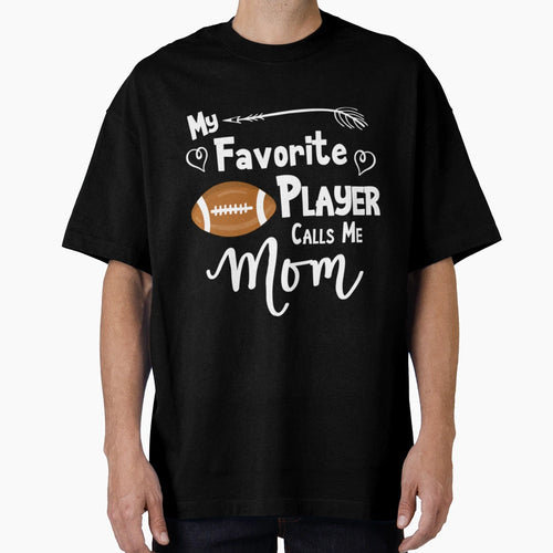 My Favorite Player Calls Me Mom T-Shirt - Graphic Print for Adults - T-Shirt, Sweatshirt, Hoodie