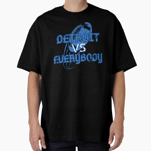 Detroit Vs Everybody T-Shirt - Novelty Apparel Unisex - T-Shirt, Sweatshirt, Hoodie