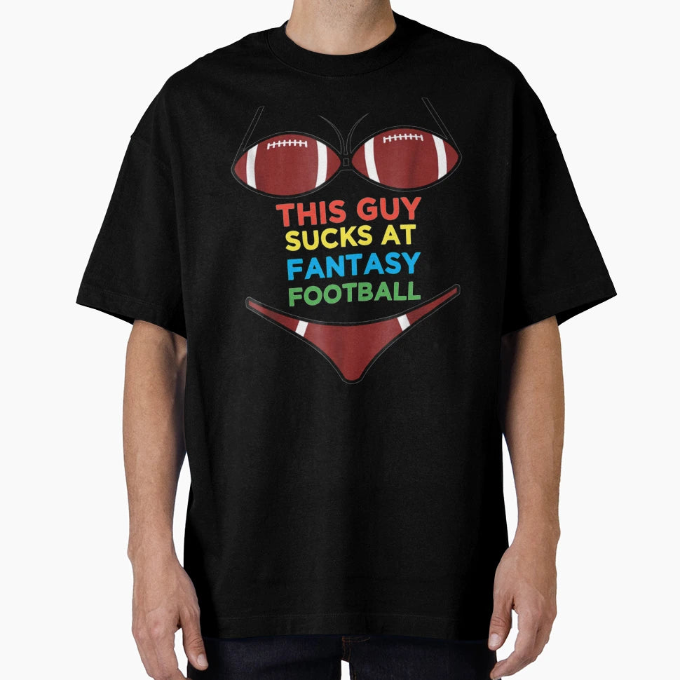 This Guy Sucks Fantasy Football T-Shirt - Custom Art Print Unisex - T-Shirt, Sweatshirt, Hoodie