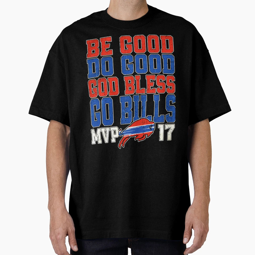 Be Good Do Good God Bless Go Bills T-Shirt - Novelty Apparel for Adults - T-Shirt, Sweatshirt, Hoodie