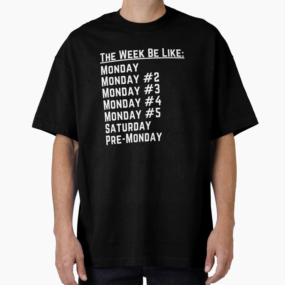 Everyday Is Monday T-Shirt - Aesthetic Graphic Unisex - T-Shirt, Sweatshirt, Hoodie