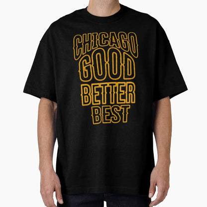 Good Better Best Chicago Bears T-Shirt - Minimalist Print Men Women - T-Shirt, Sweatshirt, Hoodie