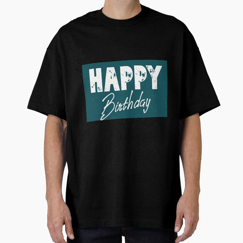 Happy Birthday T-Shirt - Minimalist Print Men Women - T-Shirt, Sweatshirt, Hoodie
