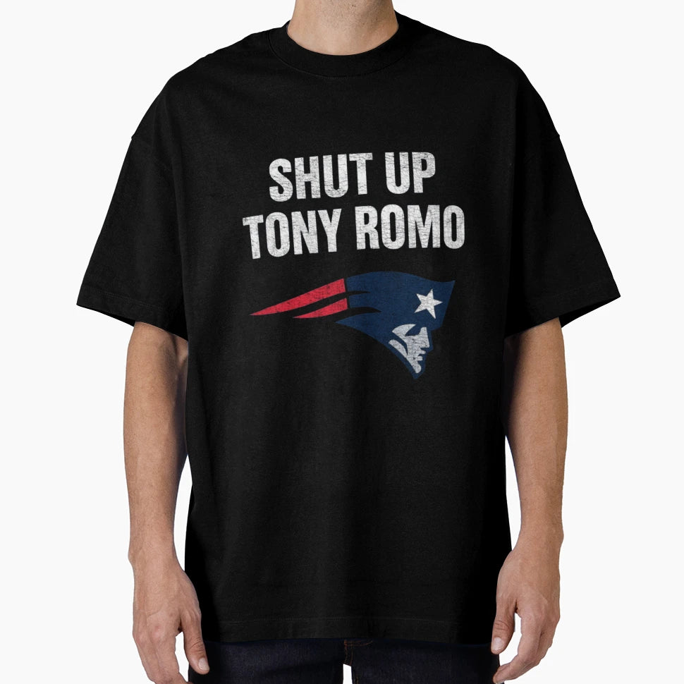 Shut Up Tony Romo Patriots Football T-Shirt - Unique Graphic Men Women - T-Shirt, Sweatshirt, Hoodie