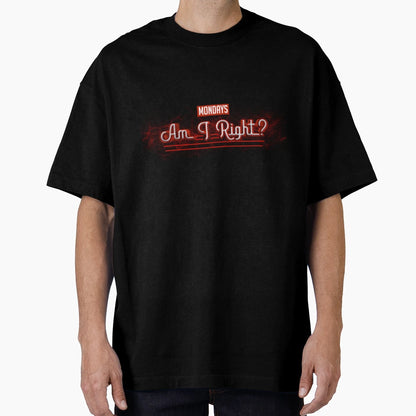 Mondays Am I Right T-Shirt - Unique Graphic Men Women - T-Shirt, Sweatshirt, Hoodie