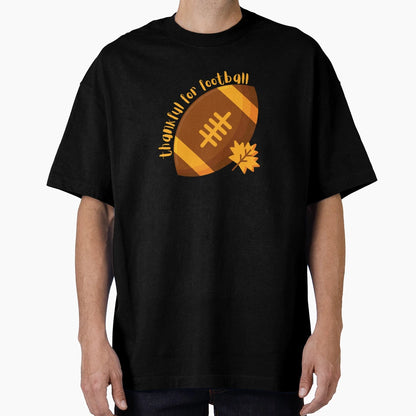 Thankful Football T-Shirt - Casual Everyday Wear for Adults - T-Shirt, Sweatshirt, Hoodie