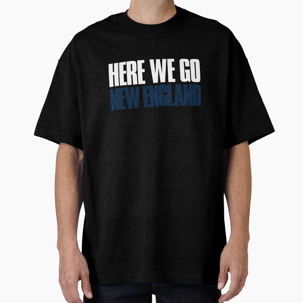 Here We Go New England Sports Fan T-Shirt - Aesthetic Graphic Unisex - T-Shirt, Sweatshirt, Hoodie