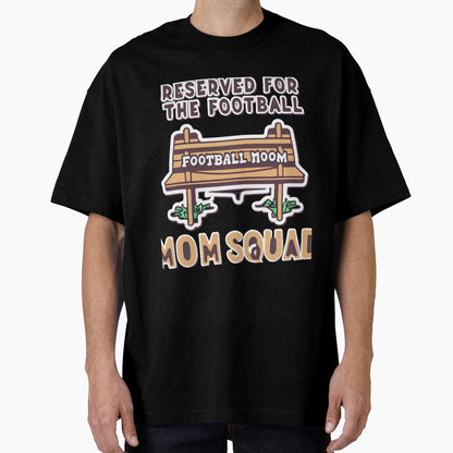 Reserved Football Mom Squad Team Support T-Shirt - Graphic Print Unisex - T-Shirt, Sweatshirt, Hoodie