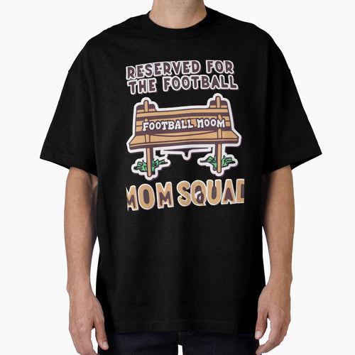 Reserved Football Mom Squad Team Support T-Shirt - Graphic Print Unisex - T-Shirt, Sweatshirt, Hoodie