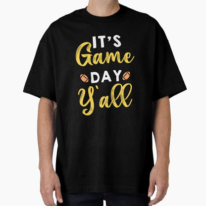 Its Game Day Yall Football Game Day T-Shirt - Aesthetic Graphic Men Women - T-Shirt, Sweatshirt, Hoodie