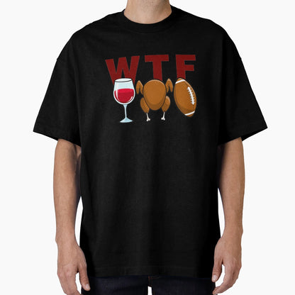 Wine Turkey Football Wtf T-Shirt - Minimalist Print Men Women - T-Shirt, Sweatshirt, Hoodie