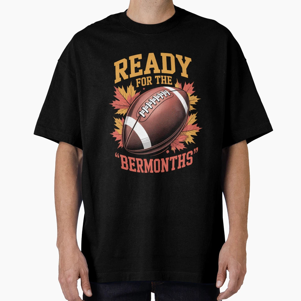 Football Season Ready Ber Months Fall T-Shirt - Novelty Apparel for Adults - T-Shirt, Sweatshirt, Hoodie
