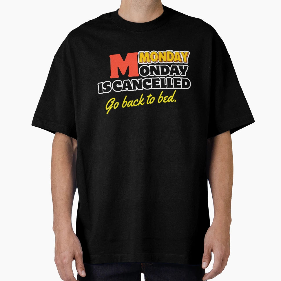 Funny Monday Cancelled Go Back T-Shirt - Aesthetic Graphic Men Women - T-Shirt, Sweatshirt, Hoodie