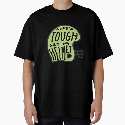 Lifes Tough Get Helmet T-Shirt - Graphic Print Unisex - T-Shirt, Sweatshirt, Hoodie