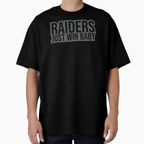 Raiders Just Win T-Shirt - Unique Graphic Unisex - T-Shirt, Sweatshirt, Hoodie