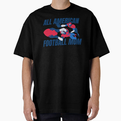 All American Football Mom T-Shirt - Fun Novelty Design Unisex - T-Shirt, Sweatshirt, Hoodie