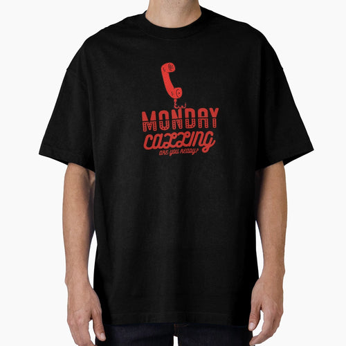 Monday Calling Funny Weekend Lover T-Shirt - Custom Art Print for Adults - T-Shirt, Sweatshirt, Hoodie