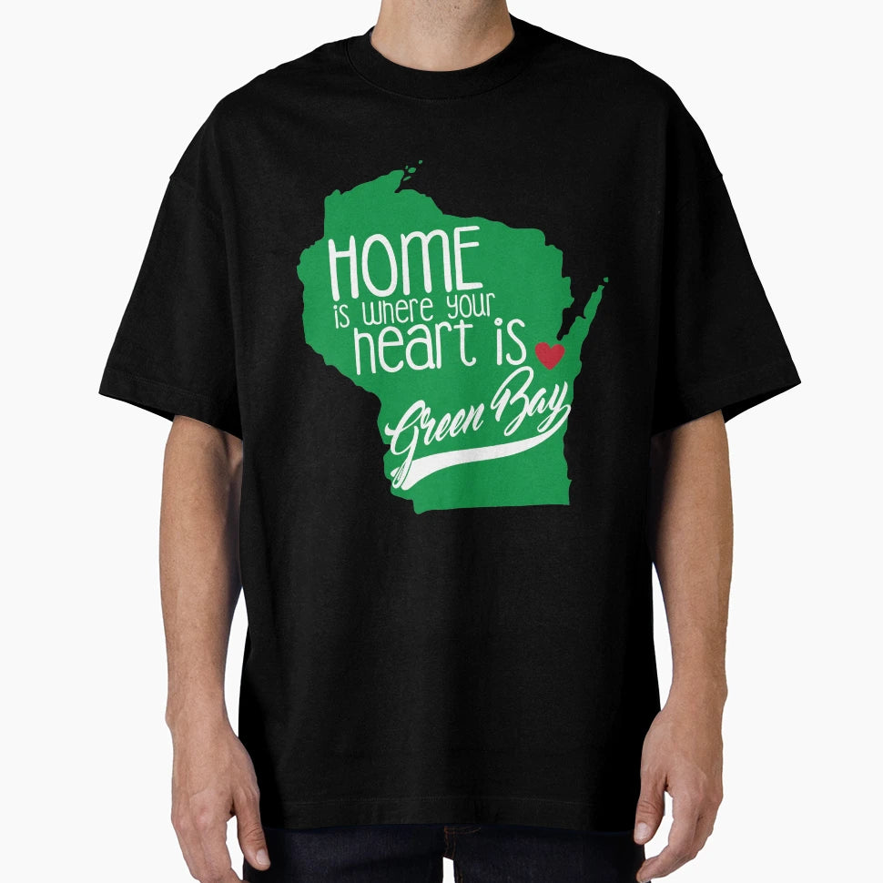 Home Is Green Bay T-Shirt - Novelty Apparel Men Women - T-Shirt, Sweatshirt, Hoodie
