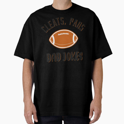 Cleats Pads Dad Jokes T-Shirt - Fun Novelty Design Unisex - T-Shirt, Sweatshirt, Hoodie