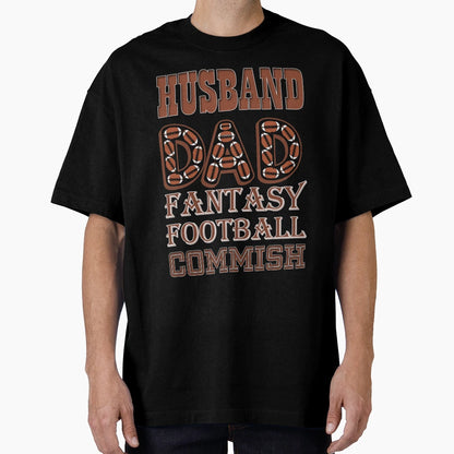 Husband Dad Fantasy Football Commish T-Shirt - Casual Everyday Wear Unisex - T-Shirt, Sweatshirt, Hoodie