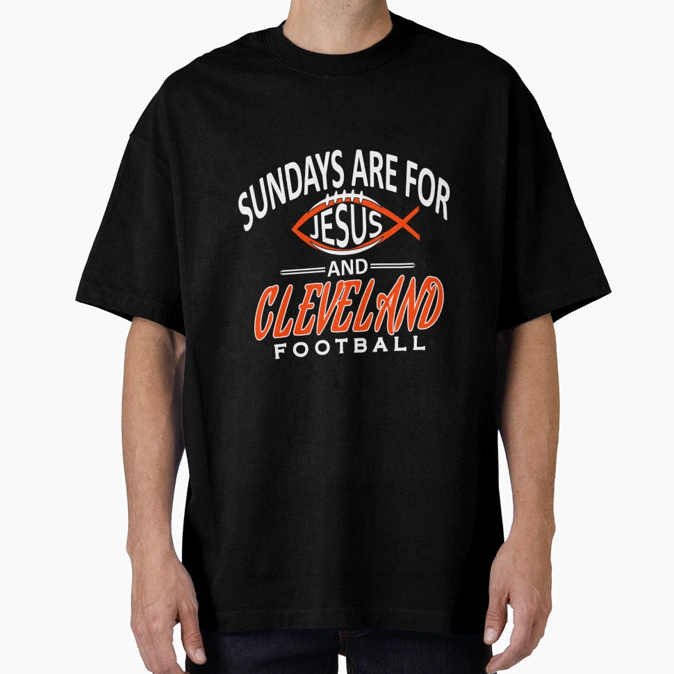 Cleveland Football Fan Sundays Are Jesus T-Shirt - Graphic Print Unisex - T-Shirt, Sweatshirt, Hoodie