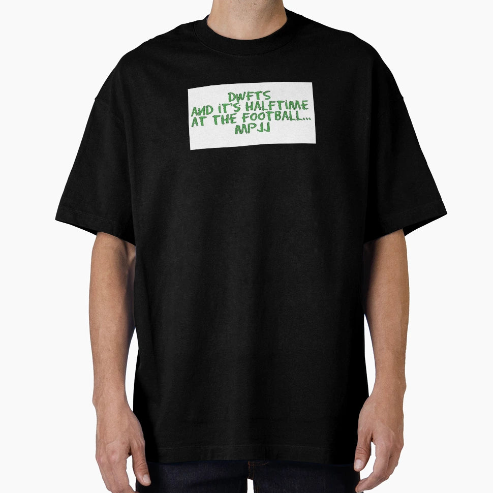 Mpjj Dwfts Football Halftime 2 Mpjj T-Shirt - Unique Graphic for Adults - T-Shirt, Sweatshirt, Hoodie