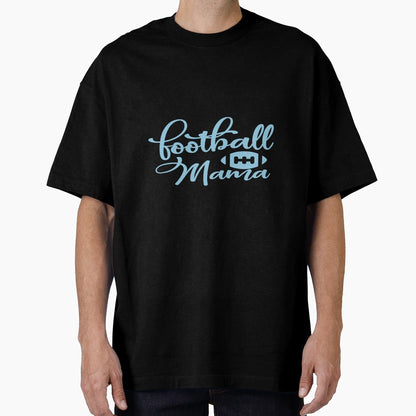 Football Mama T-Shirt - Unique Graphic Unisex - T-Shirt, Sweatshirt, Hoodie