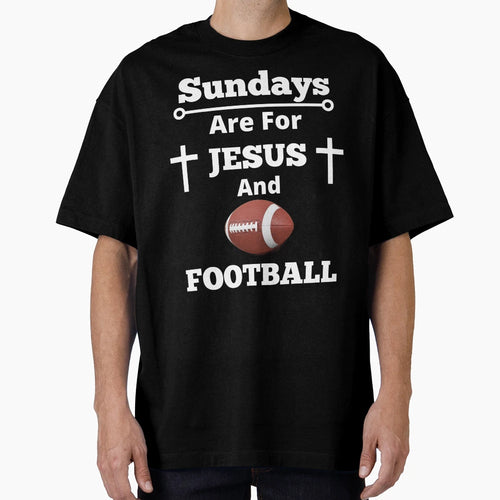 Sundays Are Jesus And Football T-Shirt - Trendy Graphic Unisex - T-Shirt, Sweatshirt, Hoodie
