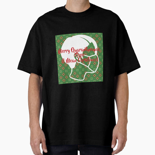 Merry Quarantinemas T-Shirt - Streetwear Style Unisex - T-Shirt, Sweatshirt, Hoodie